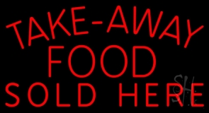 Take Away Food Sold Here Neon Sign