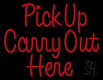 Pick Up Carry Out Here Neon Sign