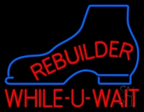 Rebuilder While You Wait Neon Sign