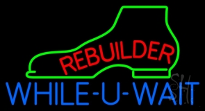 Red Rebuilder Blue While You Wait Neon Sign