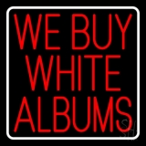 Red We Buy White Albums And White Border Neon Sign