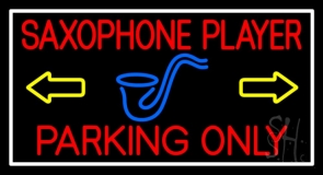 Saxophone Player Parking Only White Border Neon Sign