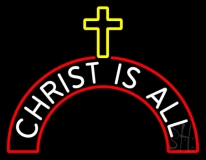 Christ Is All Neon Sign