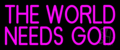Pink The World Needs God Neon Sign