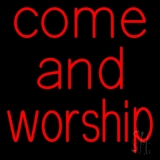 Red Come And Worship Neon Sign