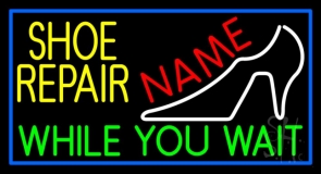 Custom Shoe Repair While You Wait With Border Neon Sign