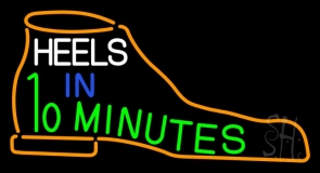 Heels In 10 Minutes Neon Sign