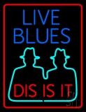 Red Border Live Blues Dis Is It Neon Sign