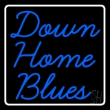White Border Down Home Blues Neon Sign