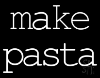 Make Pasta Neon Sign