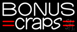 Bonus Craps 2 Neon Sign