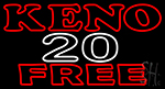 Keno 20 Free 2 Neon Sign