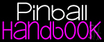 Pinball Handbook 2 Neon Sign