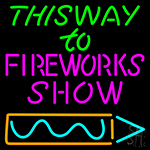 This Way To Show Fire Work 2 Neon Sign