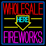 Wholesale Fireworks Here 1 Neon Sign