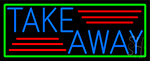 Blue Take Away With Green Border Neon Sign