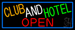Club And Hotel Open With Blue Border Neon Sign