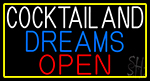 Cocktail And Dreams Open With Yellow Border Neon Sign