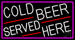 Cold Beer Served Here With Pink Border Neon Sign