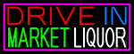 Drive In Market Liquor With Pink Border Neon Sign