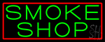 Green Smoke Shop With Red Border Neon Sign