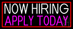 Now Hiring Apply Today With Red Border Neon Sign