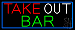 Take Out Bar With Blue Border Neon Sign