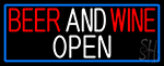 Beer And Wine Open With Blue Border Neon Sign