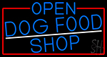 Blue Open Dog Food Shop With Red Border Neon Sign
