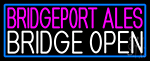 Bridgeport Ales Bridge Open With Blue Border Neon Sign