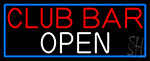 Club Bar Open With Blue Border Neon Sign