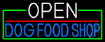 Open Dog Food Shop With Green Border Neon Sign