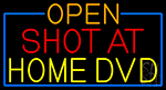 Open Shot At Home Dvd With Blue Border Neon Sign