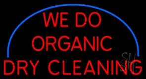 We Do Organic Dry Cleaning Neon Sign