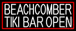 White Beachcomber Tiki Bar Open With Red Border Neon Sign