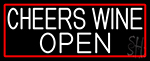 White Cheers Wine Open With Red Border Neon Sign