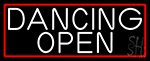 White Dancing Open With Red Border Neon Sign