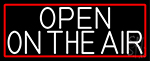 White Open On The Air With Red Border Neon Sign