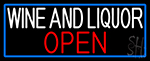 Wine And Liquor Open With Blue Border Neon Sign