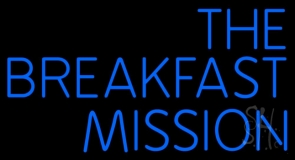 The Breakfast Mission Neon Sign