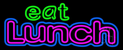 Eat Lunch Neon Sign