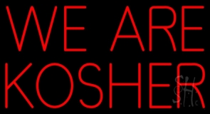 We Are Kosher Neon Sign