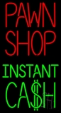 Pawn Shop Instant Cash Neon Sign