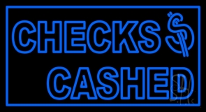 Checks Cashed With Dollar Logo Neon Sign