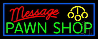 Custom Made Pawn Shop Neon Sign