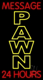 Custom Pawn 24 Hours Neon Sign