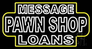 Custom Pawn Shop Loans Neon Sign