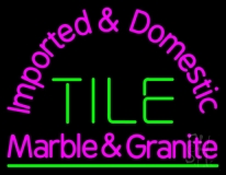 Imported And Domestic Tile Marble And Granite Neon Sign