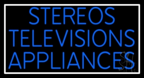Stereos Televisions Appliances 1 Neon Sign