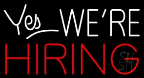 Yes We Are Hiring Neon Sign